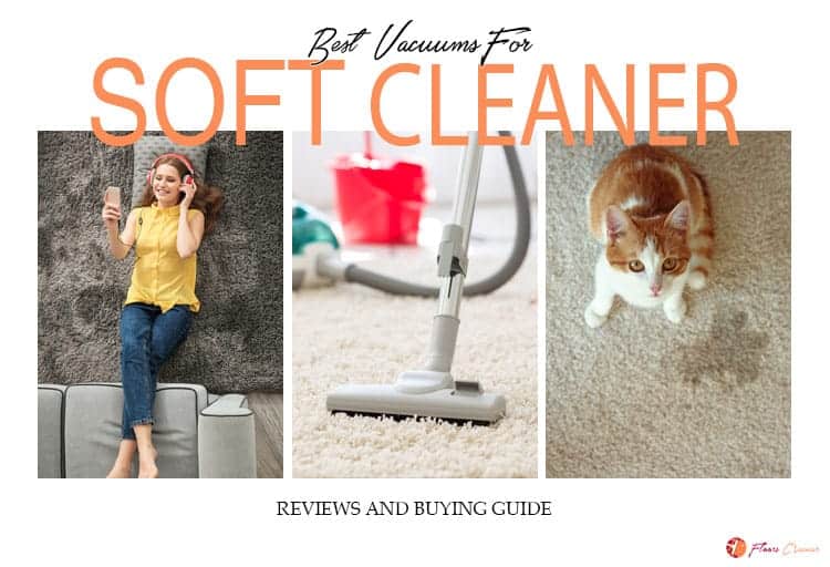 Best Vacuums for Soft Carpet Reviews 2022